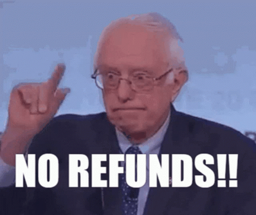no-refunds-bernie.gif